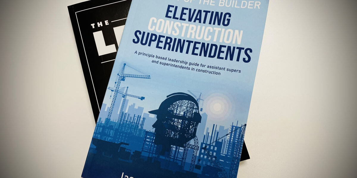 The Art of the Builder - Elevating Construction Superintendents by Jason Schroeder