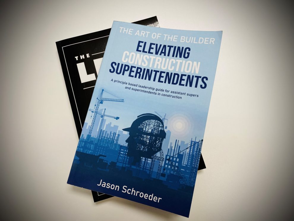 the-art-of-the-builder The Art of the Builder - Elevating Construction Superintendents by Jason Schroeder