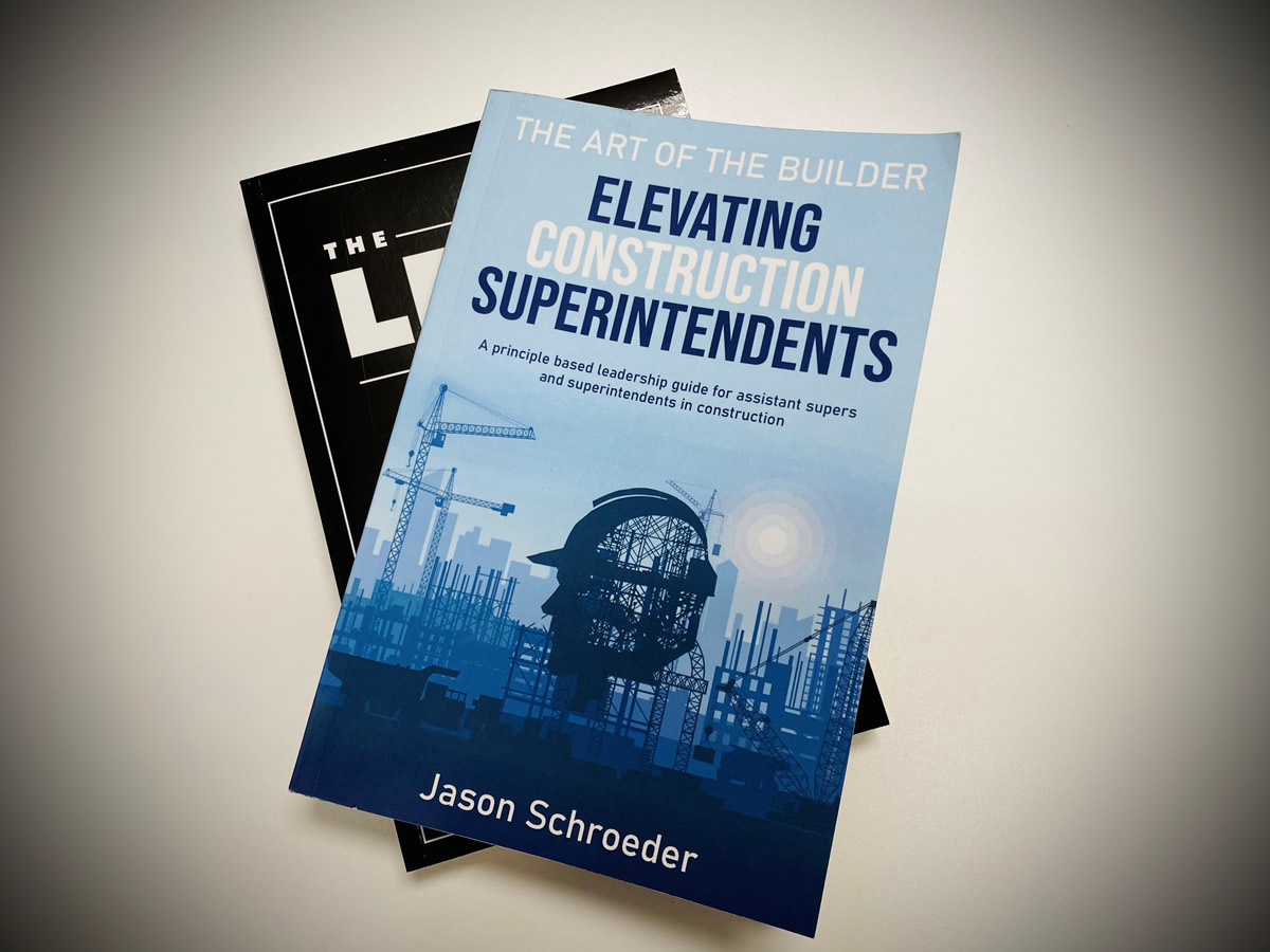 The Art of the Builder - Elevating Construction Superintendents by Jason Schroeder