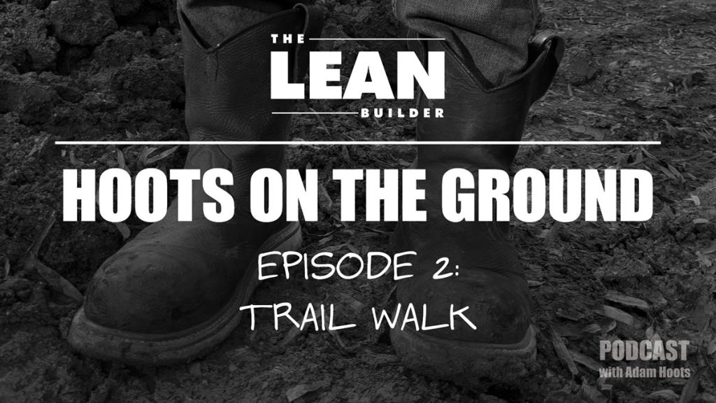 Lean Construction Podcast - Hoots on the Ground