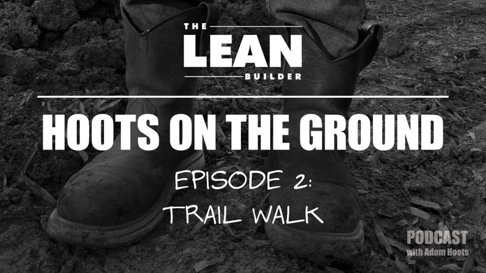 lean-construction-podcast-episode-2 Lean Construction Podcast - Hoots on the Ground