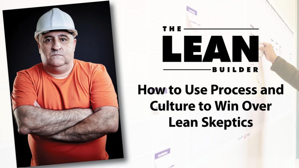 How to Use Lean Process and Culture to Win Over Skeptics How to Use Lean Process and Culture to Win Over Skeptics