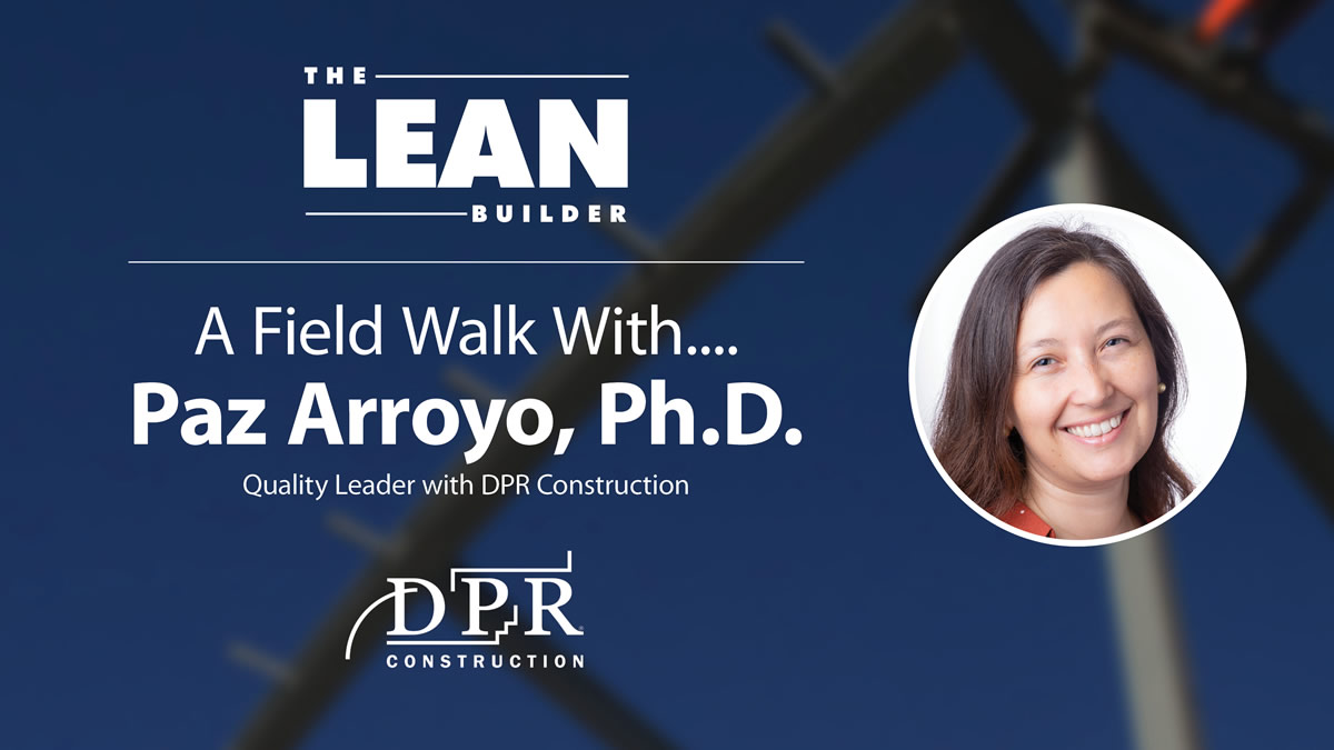 dpr-construction-paz-arroyo DPR Construction Quality Leader, Paz Arroyo on A Field Walk