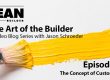 The Concept of Customers - Art of the Builder Video Blog Episode 3