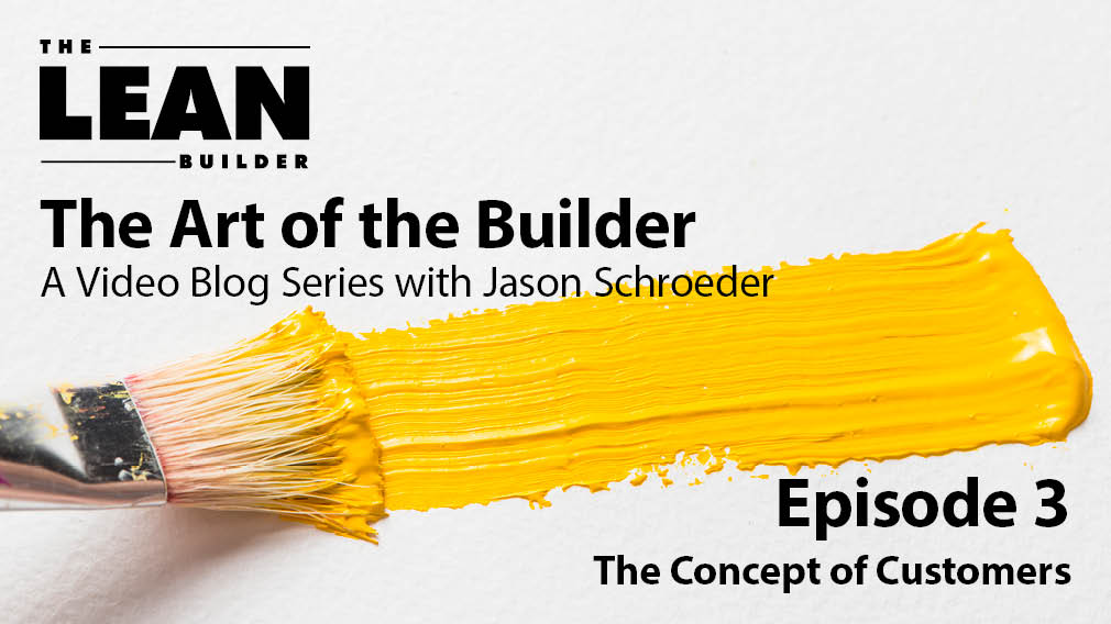 The Concept of Customers - Art of the Builder Video Blog Episode 3