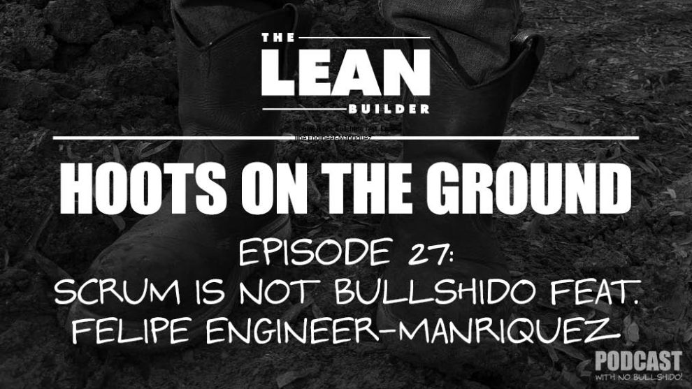 construction-scrum-podcast-episode-27 Construction Scrum is Not Bullshido!