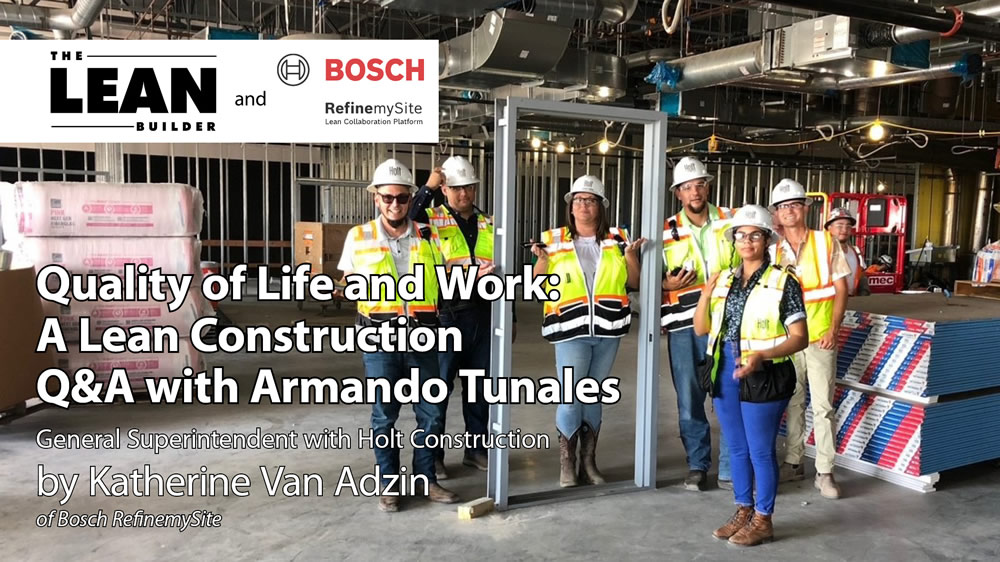 Quality of Life and Work: A Lean Construction Q&A with Armando Tunales