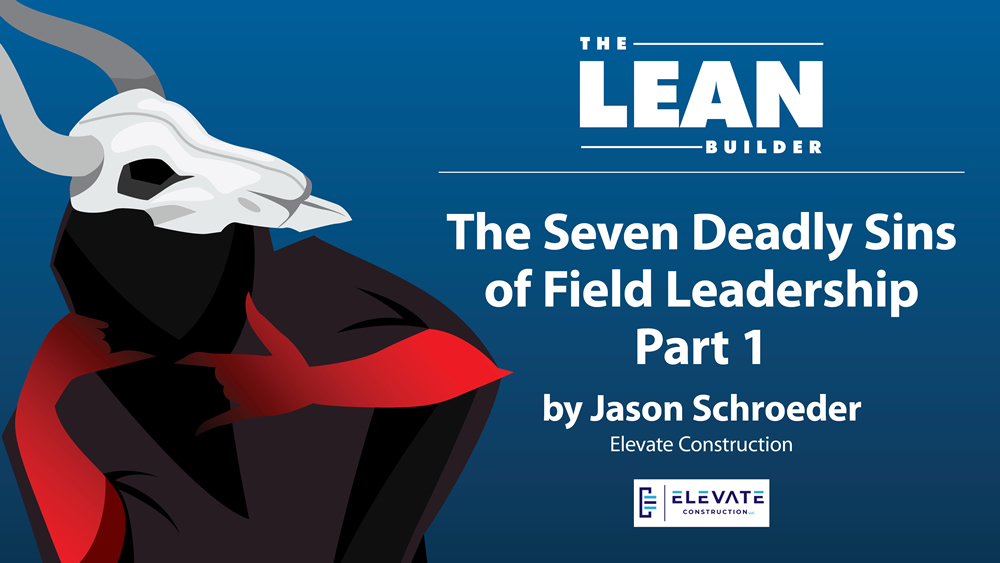 The Seven Deadly Sins of Field Leadership Part 1