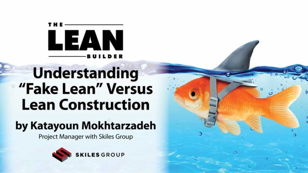 Understanding Fake Lean Versus Lean Construction Understanding Fake Lean Versus Lean Construction