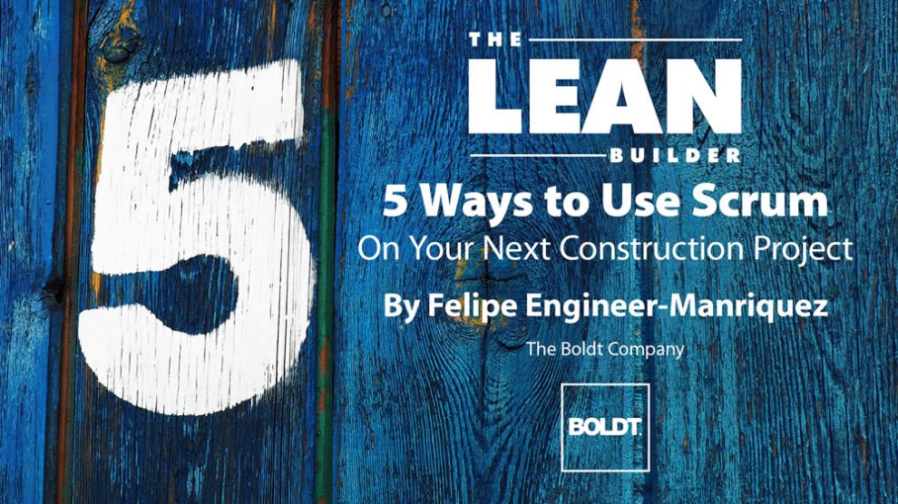 5 Uses of Scrum in Construction 5 Uses of Scrum in Construction