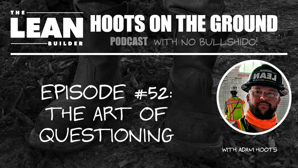 The Art of Questioning with Adam Hoots (Episode 52)