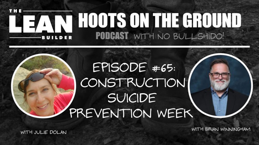 Construction Suicide Prevention Week on Podcast Episode 65 Construction Suicide Prevention Week on Podcast Episode 65