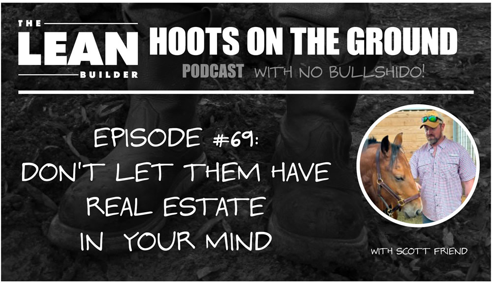 Podcast 69 - Don't Let Them Have Real Estate In Your Mind