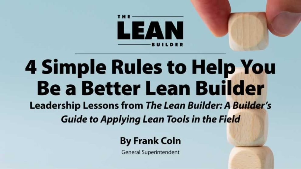 Leadership Lessons from The Lean Builder: A Builder’s Guide to Applying Lean Tools in the Field Leadership Lessons from The Lean Builder: A Builder's Guide to Applying Lean Tools in the Field