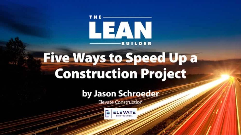 Five Ways to Speed Up a Construction Project Five Ways to Speed Up a Construction Project