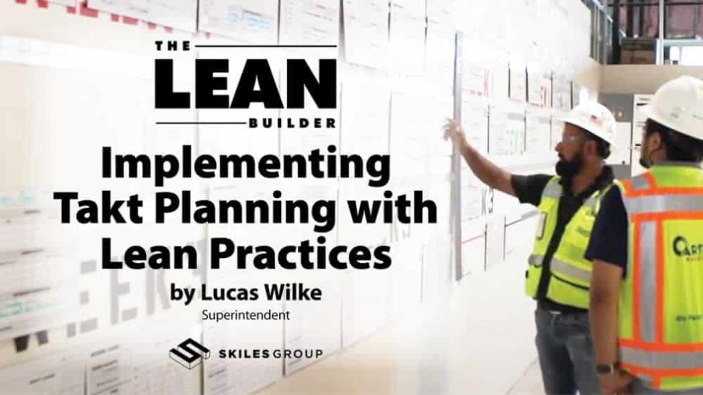 Implementing Takt Planning with Lean Practices Implementing Takt Planning with Lean Practices