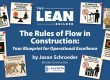 The Rules of Flow in Construction: Your Blueprint for Operational Excellence By Jason Schroeder