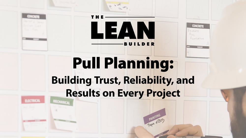 Pull Planning - Building Trust, Reliability, and Results