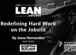 Redefining Hard Work on the Jobsite - Part 2 of the Sweat Equity Improvement Series