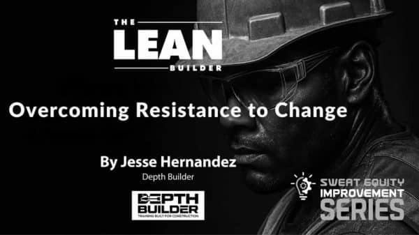 Overcoming Resistance to Change - Part 3 of the Sweat Equity Improvement Series