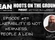 Vulnerability Is Not Weakness: People & Lean with Geoff Lobley (Episode 97)